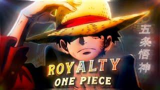 One Piece / Luffy  - Royalty [AMV/EDIT] Quick !