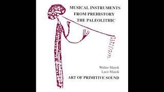 Art of Primitive Sound - Musical Instruments From Prehistory: The Paleolithic