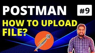 How to Upload File in Postman Tutorial-09 | Form-Data | Binary