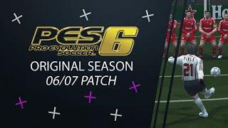 PES 6 Original Season 06/07 Patch! The Definitive PES 6 Experience