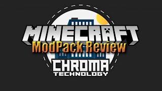 Should You Play: CHROMA TECHNOLOGY? | 2021 Modpack Review