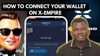 X EMPIRE AIRDROP: How to Connect your Wallet on X Empire