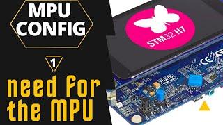 STM32 MPU Config || #1. Need for the Memory Protection Unit