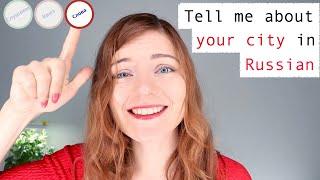  Russian Course - Lesson 20: Tell me about your City, and I'll tell you about mine!
