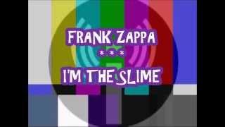 FRANK ZAPPA -- I'M THE SLIME
