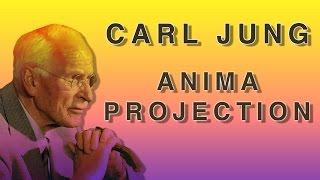 Anima Projection – Carl Jung