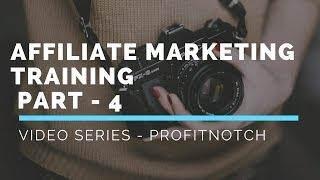 How To Make Money Online With Affiliate Marketing - Part 4 | ProfitNotch