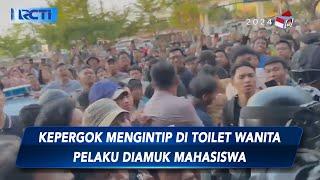 Kepergok Mengintip di Toilet Wanita Kampus, Seorang Pelaku Diamuk Mahasiswa - SIS 21/10