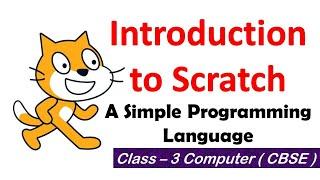 Introduction To Scratch ( A Simple Programming Language) Class 3 Computer - CBSE /CAIE /