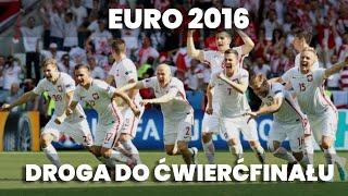 EURO 2016 - Droga reprezentacji Polski do ćwierćfinału Euro!