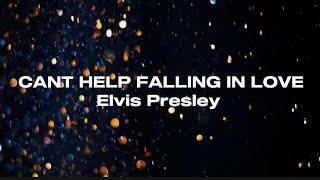 Elvis Presley - CAN'T HELP FALLING IN LOVE