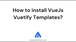 How to Install VueJs Vuetify Template?