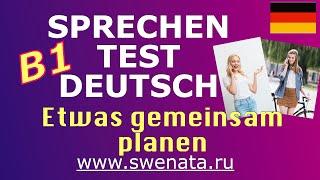 B1 Sprechen Etwas gemeinsam planen TEST DEUTSCH B1