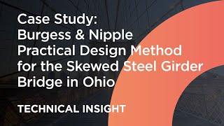 Case Study Burgess & Niple Practical Design Method for the Skewed Steel Girder Bridge in Ohio