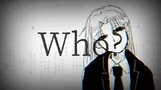 【歌ってみた】Who?【山吹チカヨ】