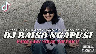 DJ LILAKKE ROSO TRESNOKU NGOYAKO TRESNO ANYARMU || DJ RAISO NGAPUSI VIRAL TIKTOK TERBARU 2024