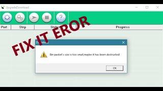 SPD UPGRADE TOOL FIX ERROR  ''Bin packet’s size is too small, maybe it has been destructed''