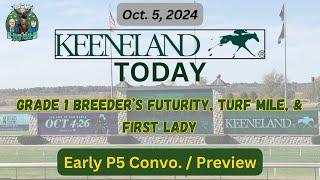 KEENELAND TODAY, Oct. 5th: Early P5 Preview