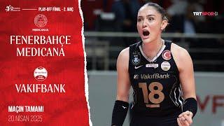 Maçın Tamamı | Fenerbahçe Medicana - VakıfBank  "Vodafone Sultanlar Ligi Final Serisi"