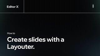 How to create slides with a Layouter | Editor X