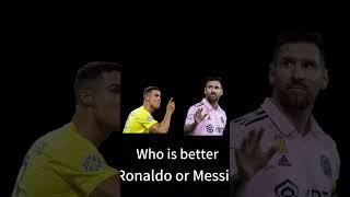 Messi or Ronaldo