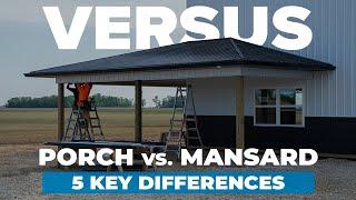 Pole Barn Porch vs. Mansard