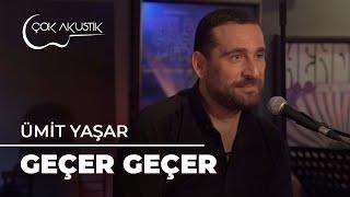 Ümit Yaşar - Geçer Geçer | Çok Akustik