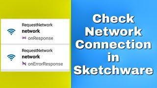 Using RequestNetwork component to check Internet connection in Sketchware