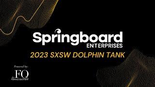 2023 SXSW Conference Springboard Enterprises Dolphin Tank