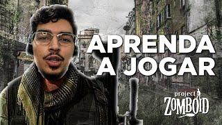 Aprenda como jogar DEFINITIVAMENTE | Project Zomboid - DNAP #EP01