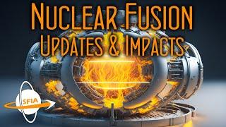 Nuclear Fusion: Updates & Impacts