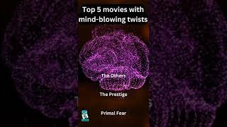 Twist Unveiled: Top 5 Movies with Mind-Blowing Plot Twists