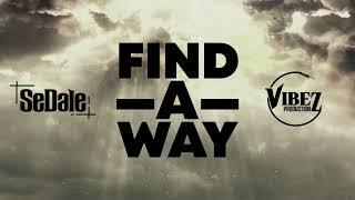 Sedale X Vibez Productionz - Find A Way