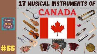 17 MUSICAL INSTRUMENTS OF CANADA | LESSON #55 |  LEARNING MUSIC HUB