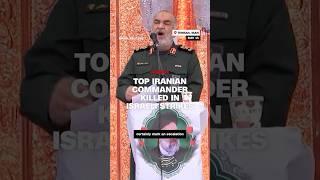 Top Iranian commander killed in Israeli strikes