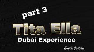 TITA ELLA / PART 3 DUBAI EXPERIENCE