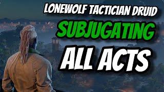 Subjugating EVERY ACT as a LONEWOLF Druid! - Baldur's Gate 3