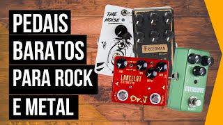 PEDAIS BONS E BARATOS PARA ROCK E METAL - OVERDRIVE E DISTORÇÃO