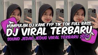 DJ VIRAL TERBARU 2024 FULL BASS JEDAG JEDUG MENGKANE FYP TIKTOK