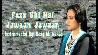 FAZA BHI HAI JAWAAN(INSTRUMENTAL) BY: UDAY M. NAKAR