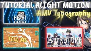 TUTORIAL AMV TYPOGRAPHY ALIGHT MOTION MOVE KAMERA