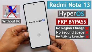 Redmi Note 13 HyperOs Frp Bypass/Unlock Google Account Lock Without PC - No Activity Launcher 2024