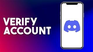 How To Verify Discord Account (2023 Quick & Easy)