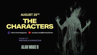 Alan Wake 2: Dev Stream Episode 6 - The Characters