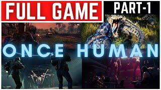 Once Human Full Gameplay Walkthrough Part - 1