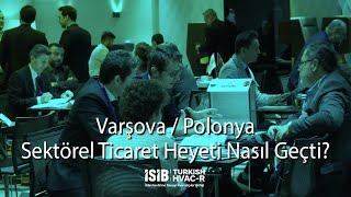 Varşova / Polonya Sektörel Ticaret Heyeti Nasıl Geçti?