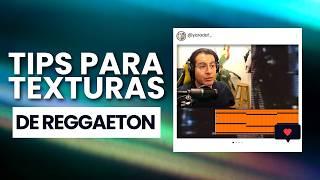 MIS MEJORES PROCESOS PARA HACER TEXTURAS DE REGGAETON