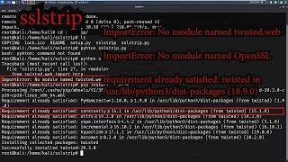 Sslstrip  | requirement already satisfied: twisted in /usr/lib/python3/dist-packages (18.9.0)