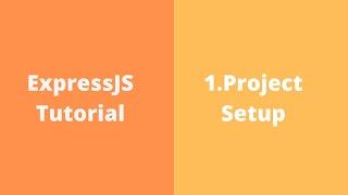 1. ExpressJS | Project Setup using VSCode Editor.