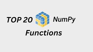 Ultimate Guide to NumPy Arrays | Top 20 NumPy Functions